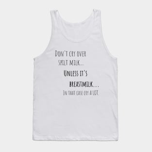 Cry Over Spilt Milk Breastfeeding Mom Tank Top